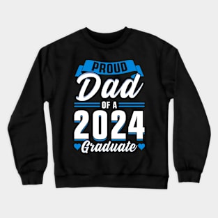 Proud Dad of a 2024 Graduate Crewneck Sweatshirt